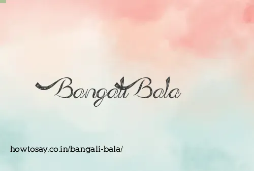 Bangali Bala