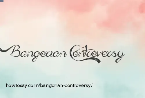 Bangorian Controversy