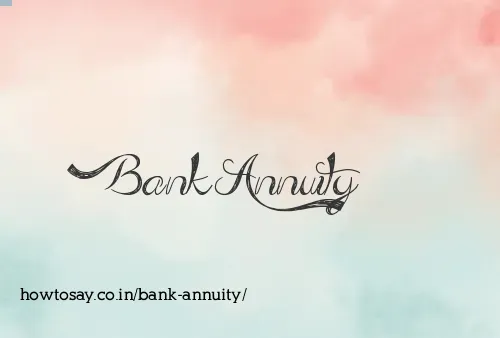 Bank Annuity