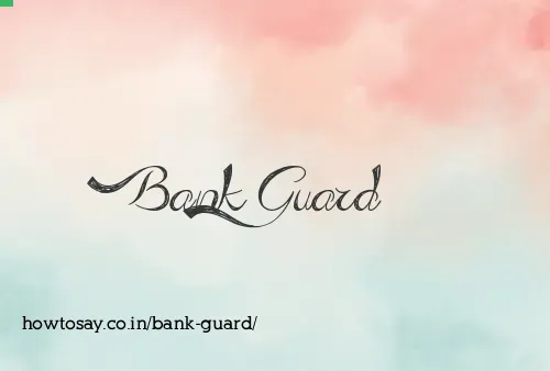 Bank Guard