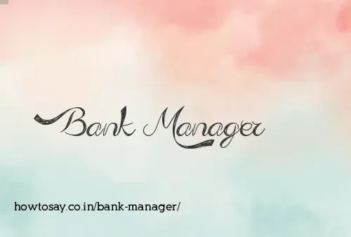 Bank Manager