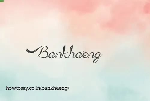 Bankhaeng