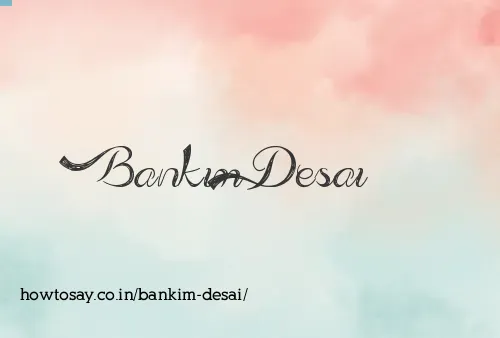 Bankim Desai