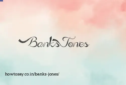 Banks Jones