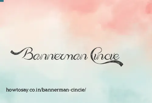 Bannerman Cincie