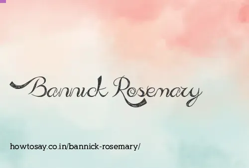 Bannick Rosemary