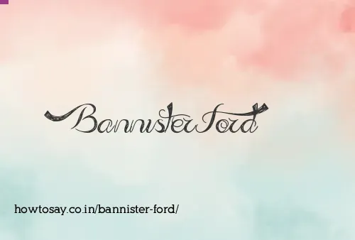 Bannister Ford
