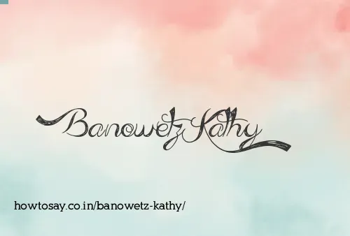 Banowetz Kathy