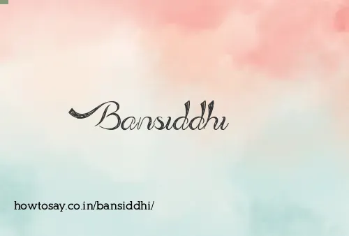Bansiddhi