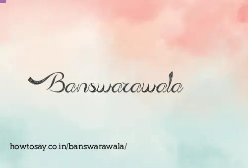 Banswarawala