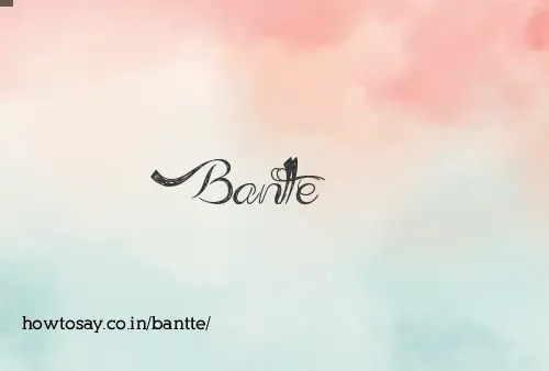 Bantte