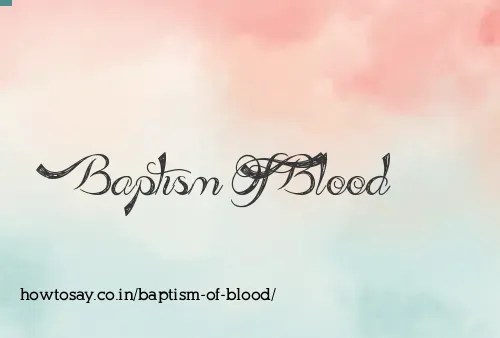 Baptism Of Blood