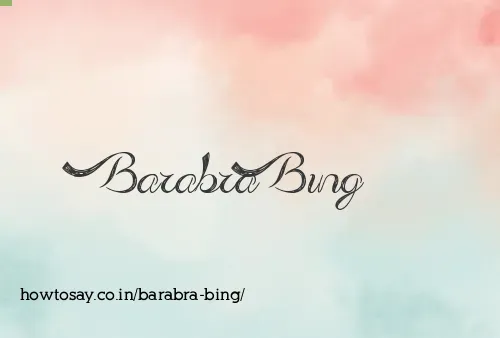 Barabra Bing