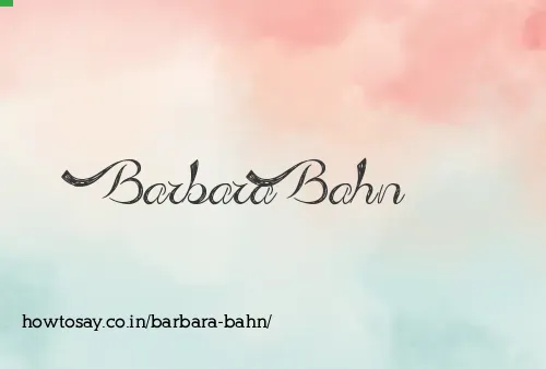 Barbara Bahn