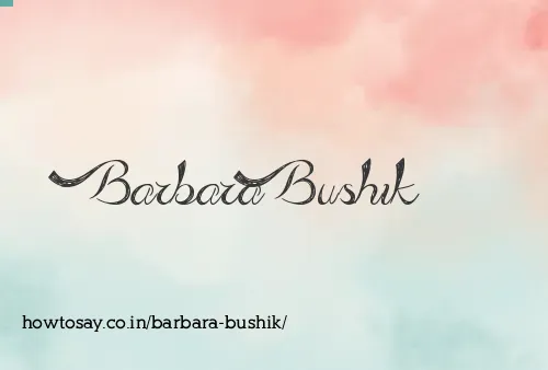 Barbara Bushik