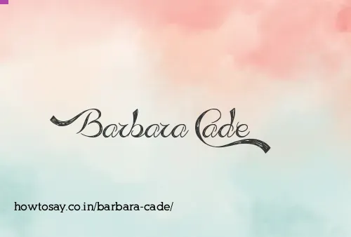 Barbara Cade