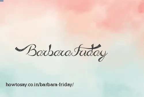 Barbara Friday