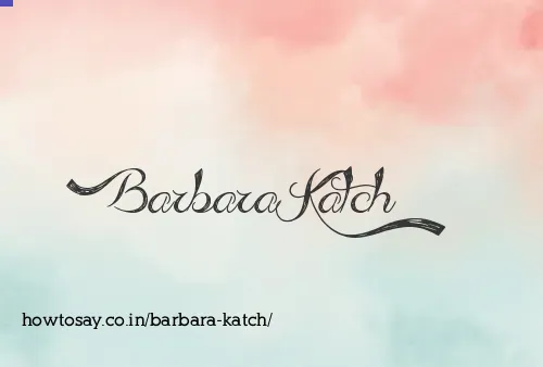 Barbara Katch