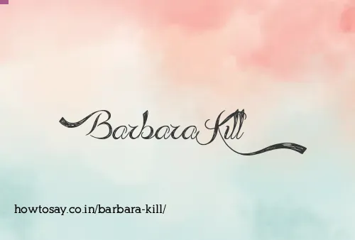 Barbara Kill