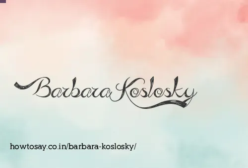 Barbara Koslosky