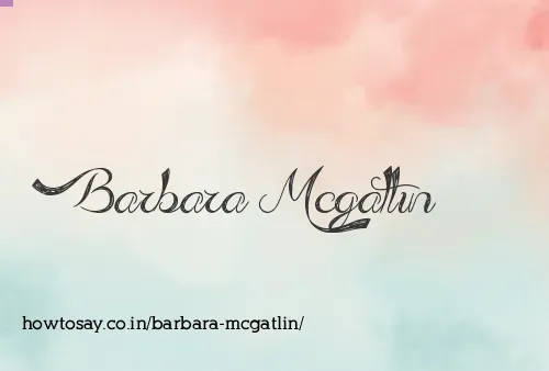 Barbara Mcgatlin