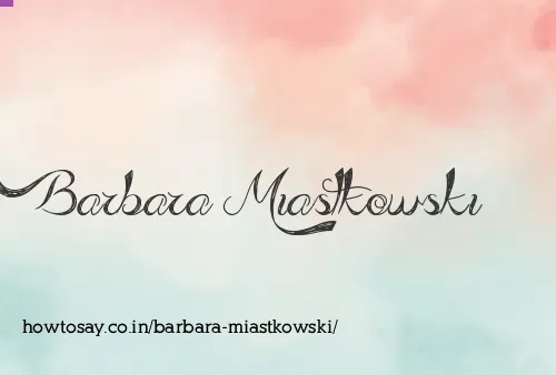 Barbara Miastkowski