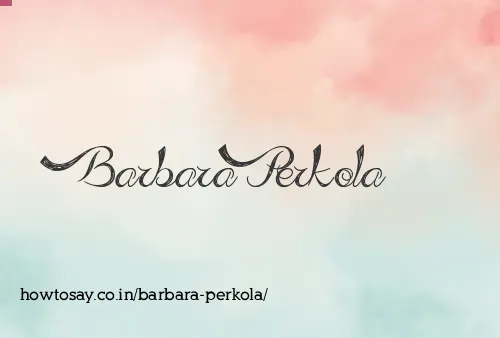 Barbara Perkola