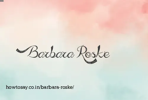 Barbara Roske