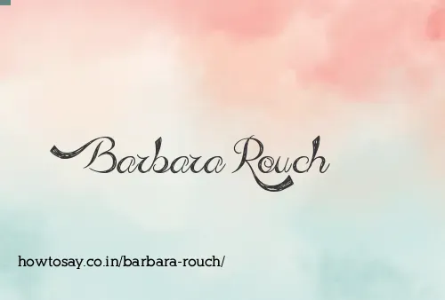 Barbara Rouch