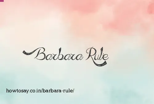 Barbara Rule