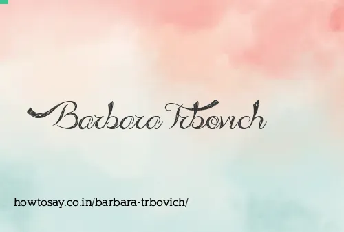 Barbara Trbovich