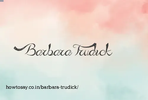 Barbara Trudick