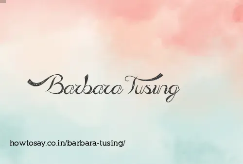 Barbara Tusing
