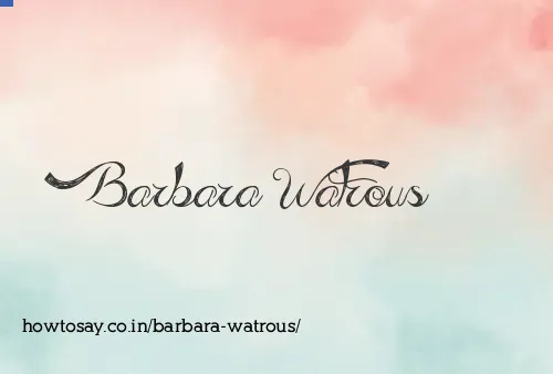 Barbara Watrous