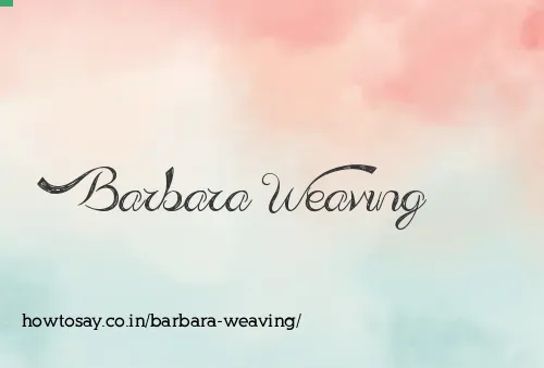 Barbara Weaving