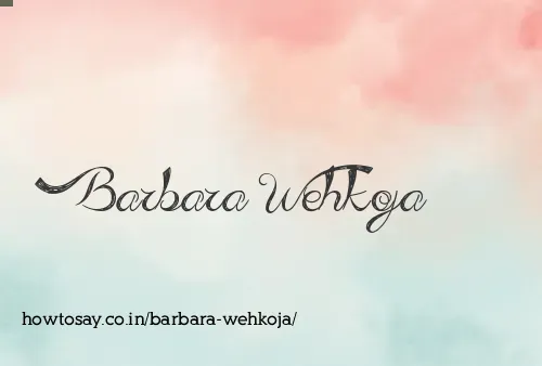 Barbara Wehkoja