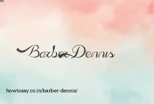 Barber Dennis