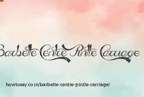 Barbette Centre Pintle Carriage