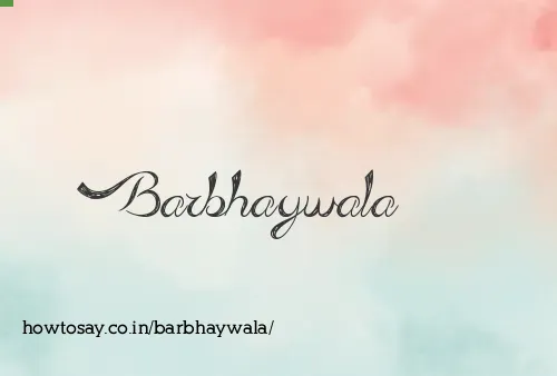 Barbhaywala