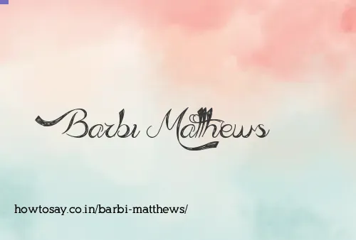 Barbi Matthews