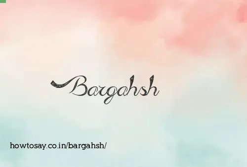 Bargahsh