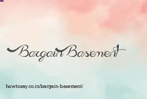Bargain Basement