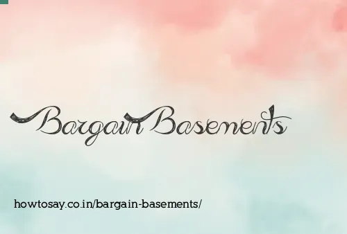 Bargain Basements