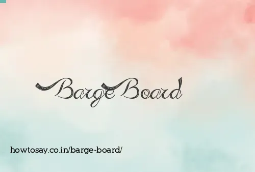 Barge Board
