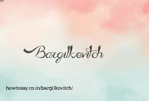 Bargilkovitch