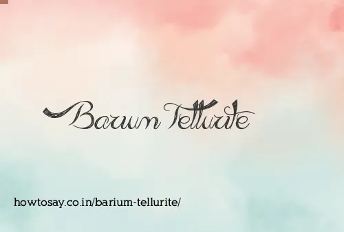 Barium Tellurite