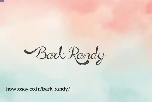 Bark Randy