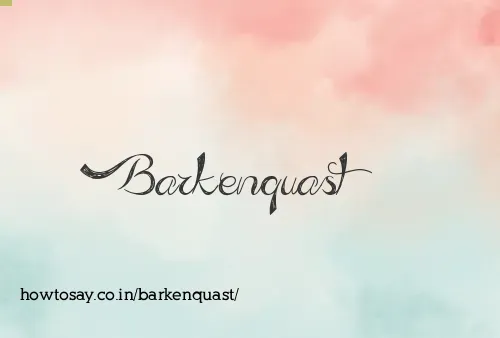 Barkenquast