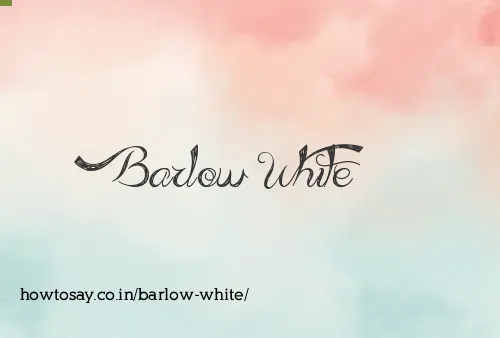 Barlow White