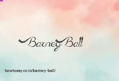 Barney Ball